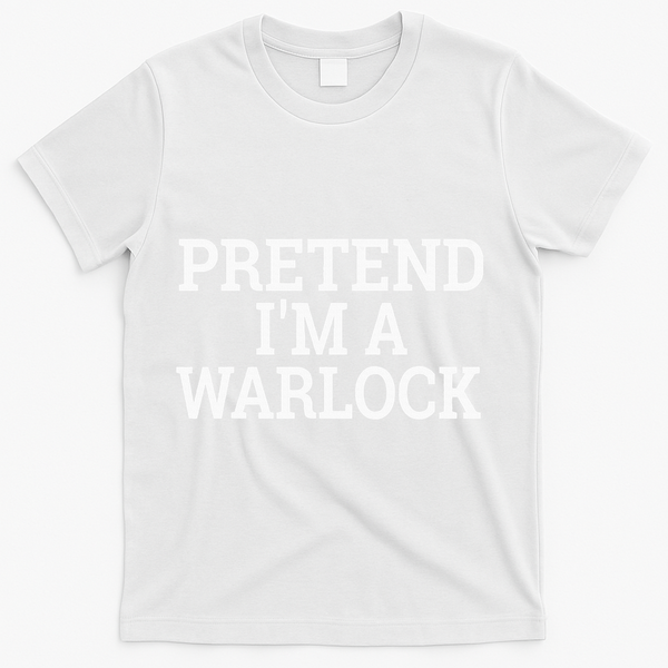 Pretend IM A Warlock Lazy Halloween Easy Costume T-Shirt - White