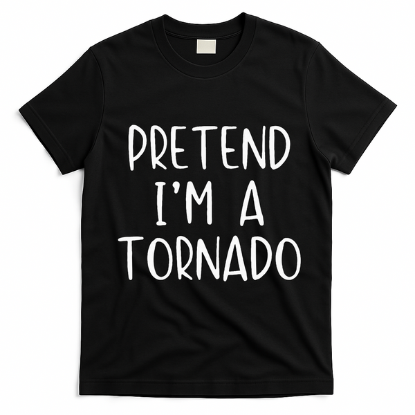 Pretend IM A Tornado Costume Halloween Simple Funny Weather T-Shirt - Black