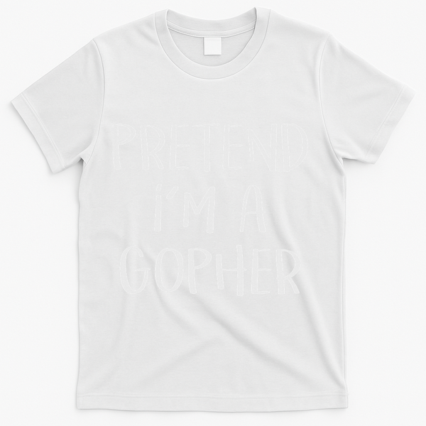 Pretend I'm A Gopher Costume Funny Halloween Party T-Shirt - White