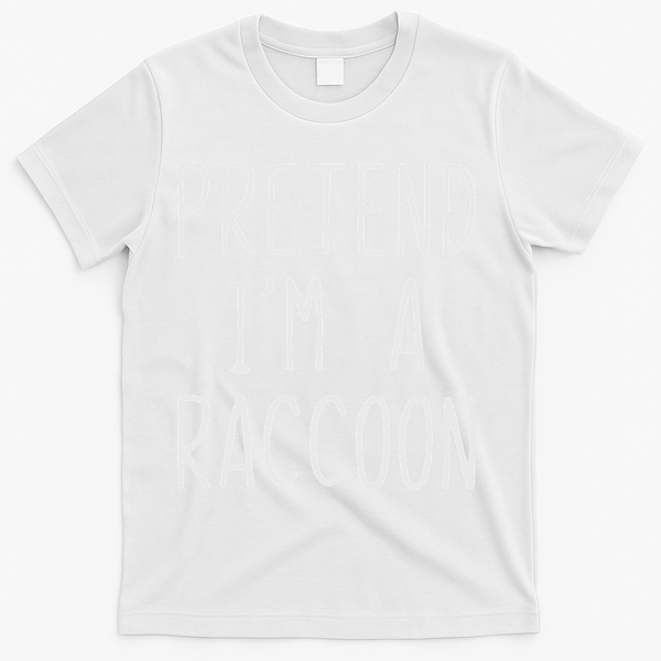 Pretend I'm A Raccoon Costume Halloween Lazy Easy Racoon T-Shirt - White