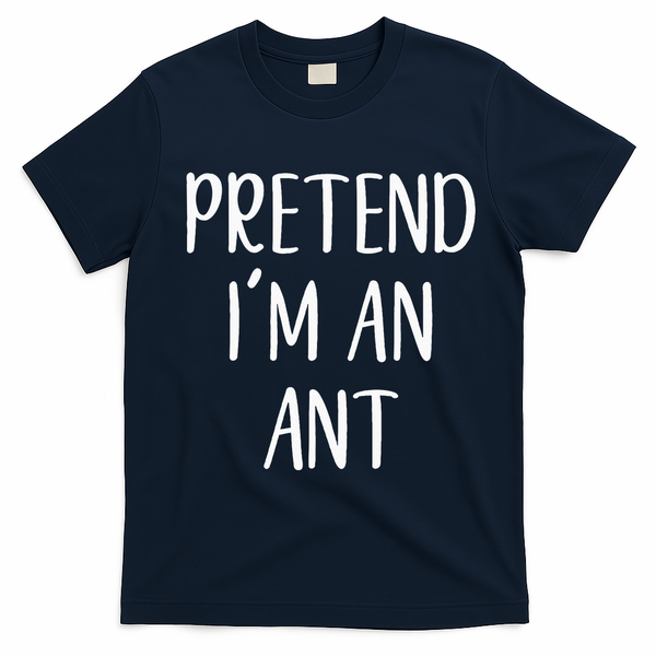 Pretend IM An Ant Costume Halloween Simple Funny T-Shirt - Navy Blue