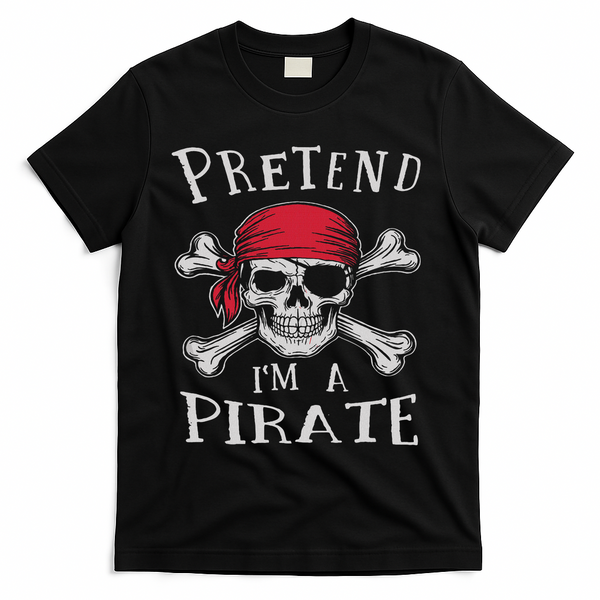 Pretend I'm A Pirate Funny Lazy Halloween Matching Costume T-Shirt - Black