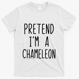 Pretend IM A Chameleon Costume Halloween Lazy Quick Pretend IM A Chamel T-Shirt - White