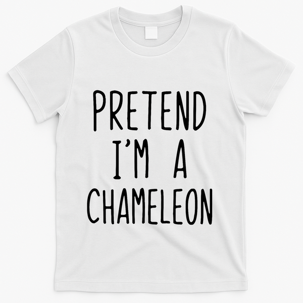 Pretend IM A Chameleon Costume Halloween Lazy Quick Pretend IM A Chamel T-Shirt - White