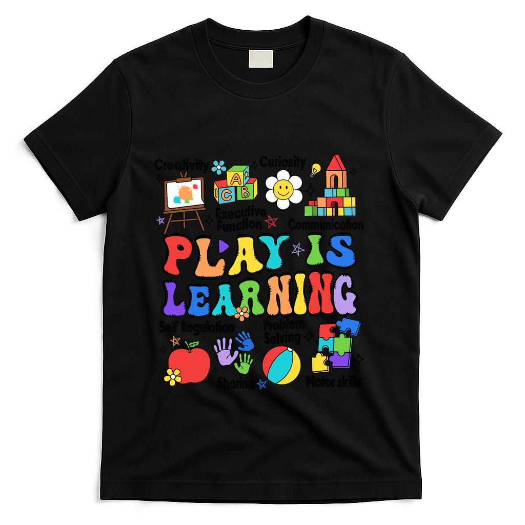 Play Is Learning Teacher Back To School First Day Of School T-Shirt - Black