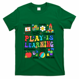 Play Is Learning Teacher Back To School First Day Of School T-Shirt - Green
