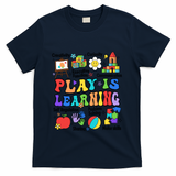 Play Is Learning Teacher Back To School First Day Of School T-Shirt - Navy