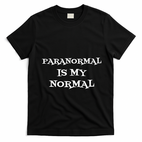 Paranormal Is My Normal Ghost Hunting T-Shirt - Black