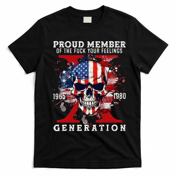 Proud Member Of Your Feelings Horror Skull X Generation T-Shirt - Black