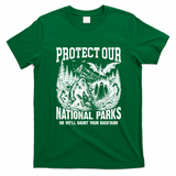 Protect Our National Parks Or We Will Haunt You T-Shirt - Irish Green