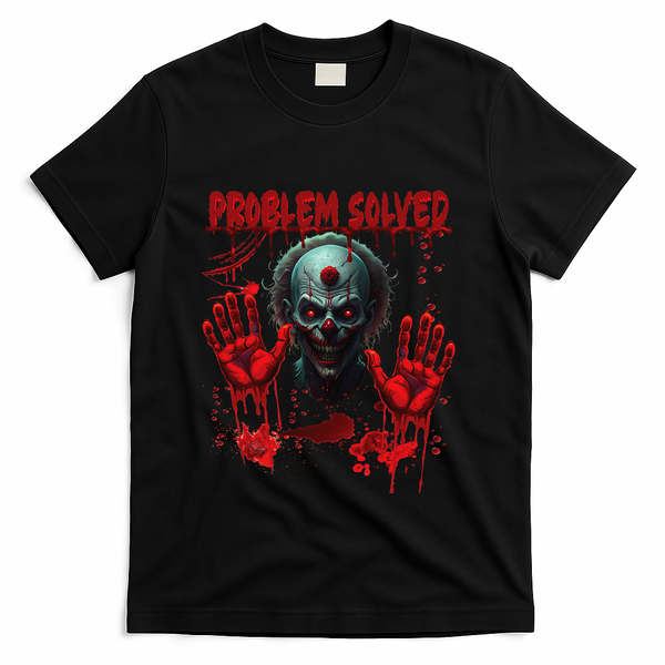 Problem Solved Bloody Hands Costume Clown Halloween T-Shirt - Black