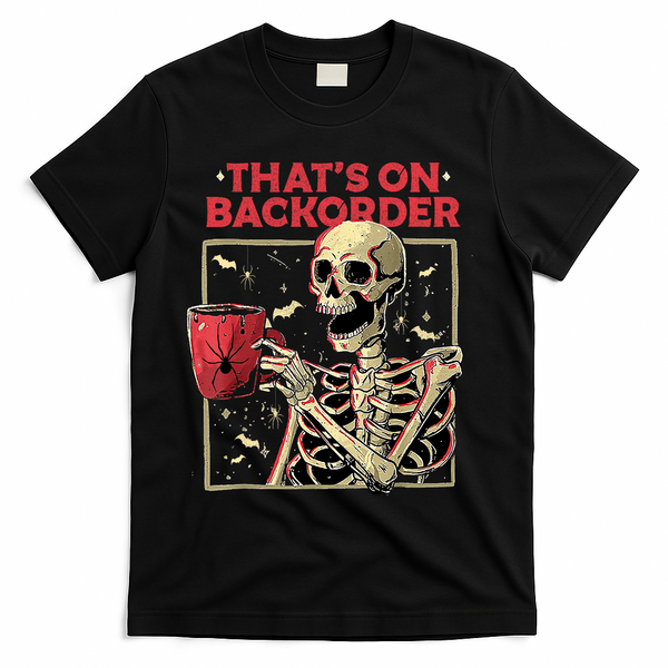 Pharmacy Tech Skeleton ThatS Backorder Funny Halloween T-Shirt - Black