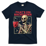 Pharmacy Tech Skeleton ThatS Backorder Funny Halloween T-Shirt - Navy