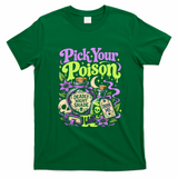 Pick Your Poison Deadly Night Shade Potion Halloween T-Shirt - Irish Green