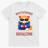 Recovering From Excessive Socializing Tired Cat T-Shirt - White