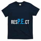 Respect Pe Physical Education Teacher Back To School T-Shirt - Navy
