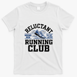 Reluctant Running Club Moving Now To Sit Later T-Shirt - White