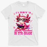 Ready To 5th Grade Axolotl Question First Day Of School T-Shirt - White