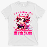 Ready To 8th Grade Axolotl Question First Day Of School T-Shirt - White