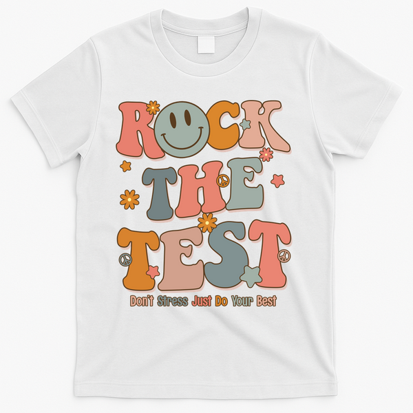 Rock The Test Dont Stress Just Do Your Best T-Shirt - White