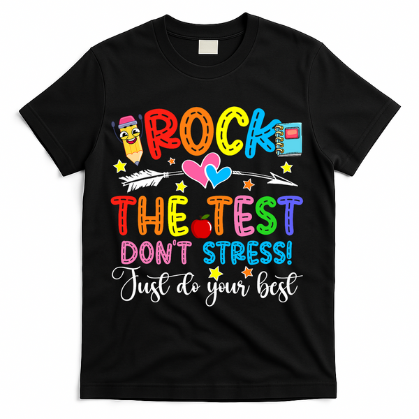 Rock The Test Don't Stress Do Your Best Testing Day Teacher  T-Shirt - Black