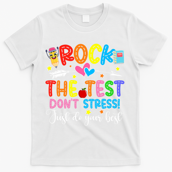 Rock The Test Don't Stress Do Your Best Testing Day Teacher  T-Shirt - White