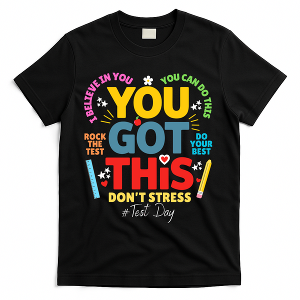 Rock The Test Dont Stress You Got This Teacher Testing Day  T-Shirt - Black