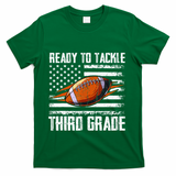 Ready To Tackle Third Grade Football Happy First School Day T-Shirt - Green