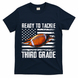 Ready To Tackle Third Grade Football Happy First School Day T-Shirt - Navy