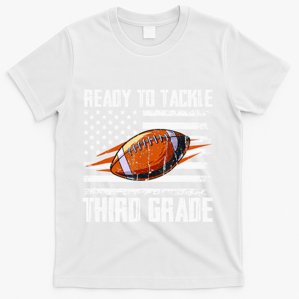 Ready To Tackle Third Grade Football Happy First School Day T-Shirt - White