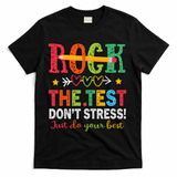 Rock The Test Don't Stress Just Do Your Best Teacher Testing T-Shirt - Black