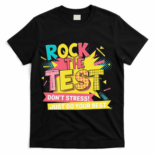 Rock The Test Day Testing Day T-Shirt - Black