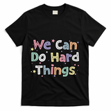 Retro We Can Do Hard Things Teacher Back To School T-Shirt - Black