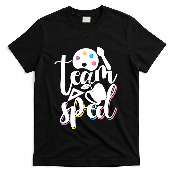 Special Education Educator Back To School Team Sped Teacher Gift T-Shirt - Black
