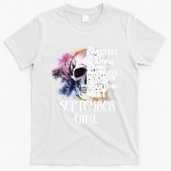 September Girl Funny Birthday Skull Woman T-Shirt - White