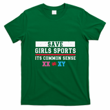 Save Girls Sports Common Sense Statement Apparel T-Shirt - Irish Green
