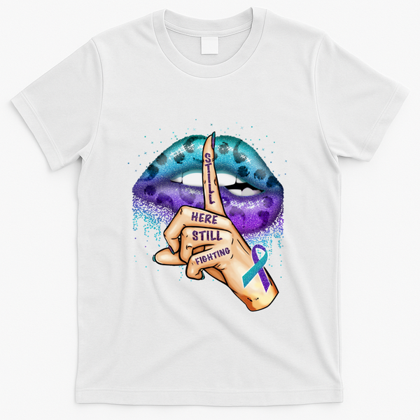 Suicide Prevention Awareness Still Here Still Fighting Lips Cool Gift T-Shirt - White
