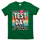 Staar State Test Teacher Testing Day No Stress All Flex T-Shirt - Green