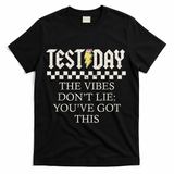 Staar State Testing Day Motivation Dont Lie Youve Got This T-Shirt - Black