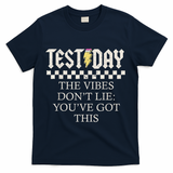 Staar State Testing Day Motivation Dont Lie Youve Got This T-Shirt - Navy