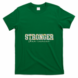 Stronger Than Cancer Floral T-Shirt - Irish Green