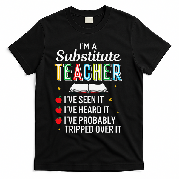 Substitute Teacher Funny Saying School Gift T-Shirt - Black