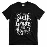 To 6th Grade And Beyond Astronaut Space Lover Back To School T-Shirt - Black