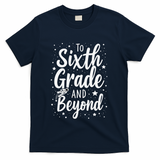 To 6th Grade And Beyond Astronaut Space Lover Back To School T-Shirt - Navy