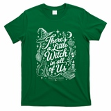 There's A Little Witch In All Of Us Funny Halloween T-Shirt - Irish Green