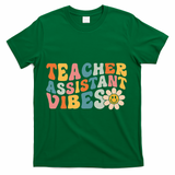 Teacher Assistant Vibes School Teacher Assistant T-Shirt - Green