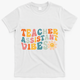 Teacher Assistant Vibes School Teacher Assistant T-Shirt - White