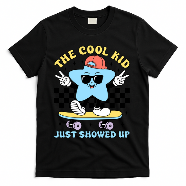 The Cool Kid Just Showed Up Back To School T-Shirt - Black