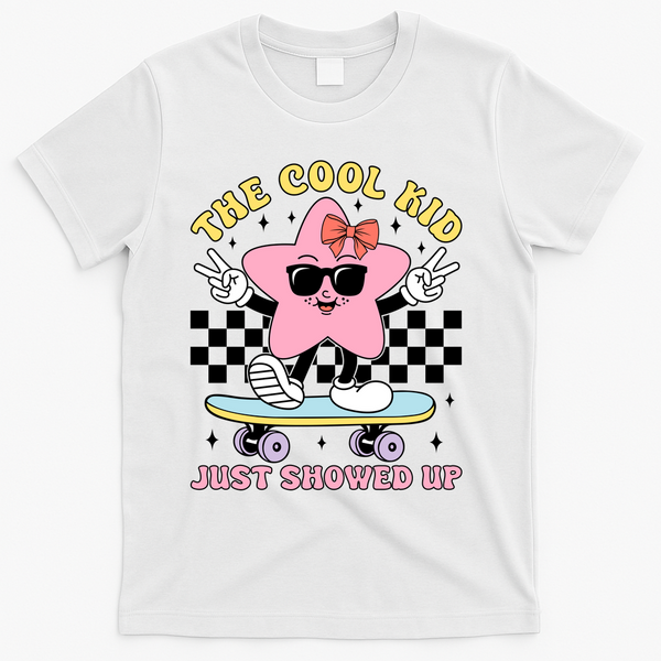 The Cool Kid Just Showed Up Girly Back To School T-Shirt - White