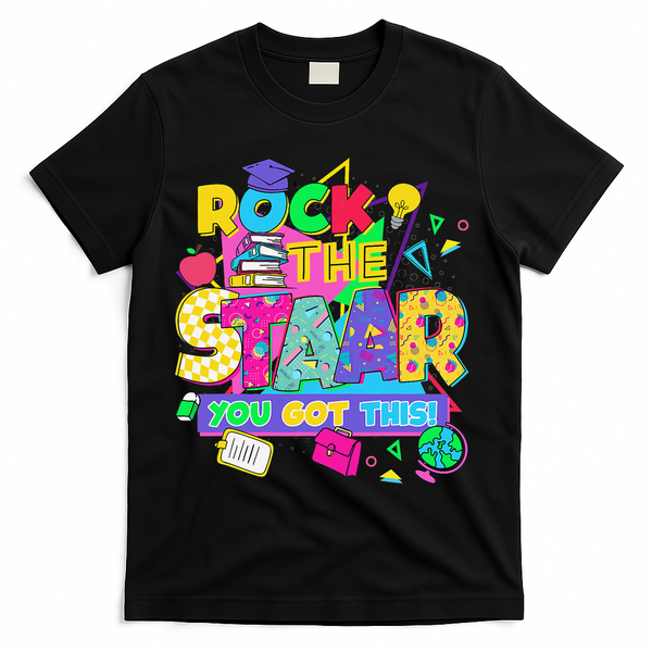 Test Day New- Rock The Test Teacher Testing Day You Got T-Shirt - Black